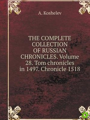 Complete Collection of Russian Chronicles. Volume 28. Tom Chronicles in 1497. Chronicle 1518