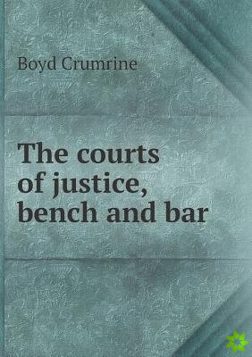 Courts of Justice, Bench and Bar