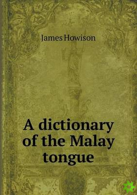 Dictionary of the Malay Tongue