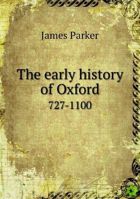 Early History of Oxford 727-1100