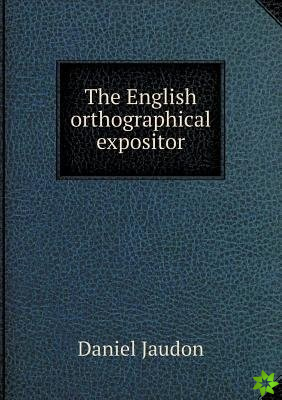 English Orthographical Expositor