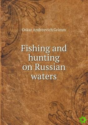 Fishing and hunting on Russian waters