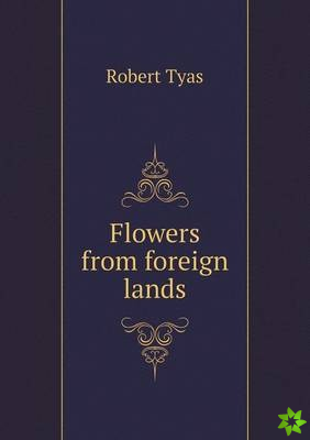 Flowers from Foreign Lands