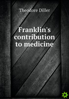Franklin's Contribution to Medicine
