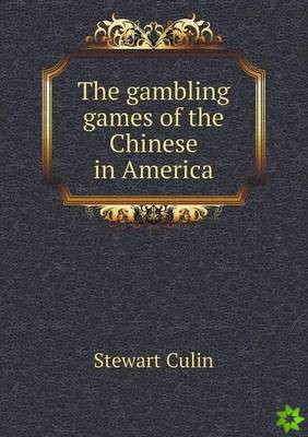 Gambling Games of the Chinese in America
