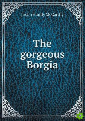 Gorgeous Borgia