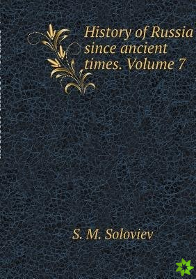 History of Russia Since Ancient Times. Volume 7