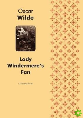 Lady Windermere's Fan A Play (comedy)