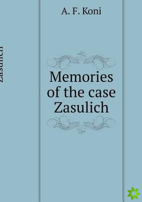 Memories of the Case Zasulich