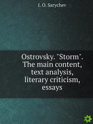 Ostrovsky. storm. the Main Content, Text Analysis, Literary Criticism, Essays