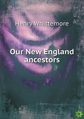Our New England Ancestors
