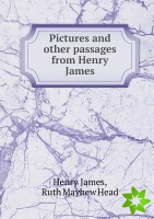 Pictures and other passages from Henry James