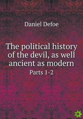Political History of the Devil, as Well Ancient as Modern Parts 1-2