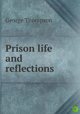 Prison Life and Reflections