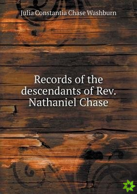 Records of the Descendants of REV. Nathaniel Chase