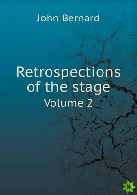 Retrospections of the Stage Volume 2