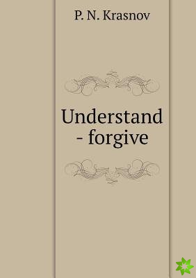 Understand - Forgive