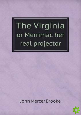 Virginia or Merrimac Her Real Projector