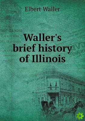 Waller's Brief History of Illinois