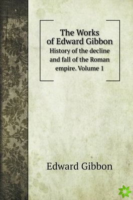 Works of Edward Gibbon