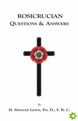 Rosicrucian Questions and Answers