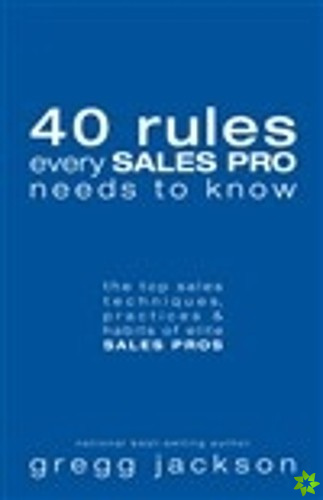 40 Rules Every Sales Pro Needs To Know