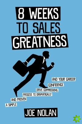 8 Weeks to Sales Greatness