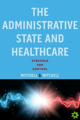 Administrative State and Healthcare