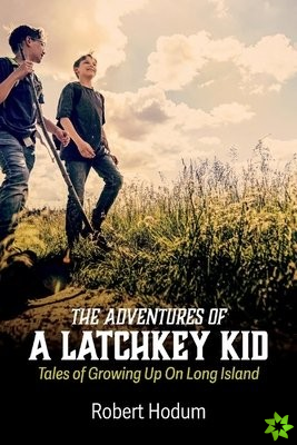 Adventures Of A Latchkey Kid
