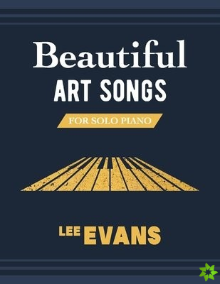 Beautiful Art Songs for Solo Piano