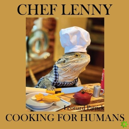 Chef Lenny Cooking for Humans