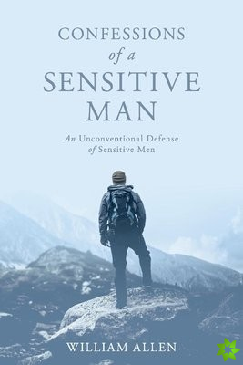 Confessions of a Sensitive Man