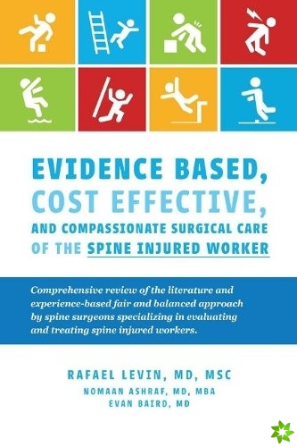 Evidence Based, Cost Effective, And Compassionate Surgical Care of the Spi