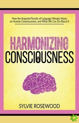 Harmonizing Consciousness