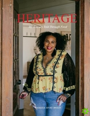 Heritage: My Journey Told Through Food