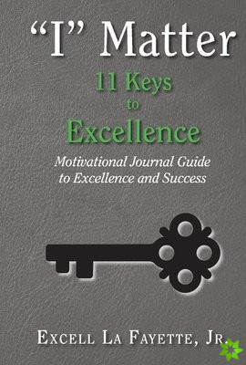 I Matter: 11 Keys to Excellence