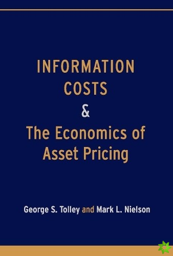 Information Costs and the Economics of Asset Pricing