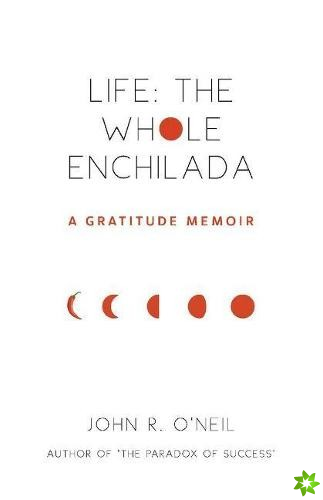 Life: The Whole Enchilada