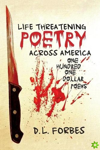 Life Threatening Poetry Across America