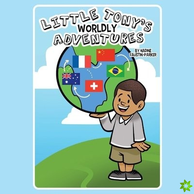 Little Tony's Worldly Adventures