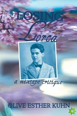 Losing Lorca: a mixtape critique