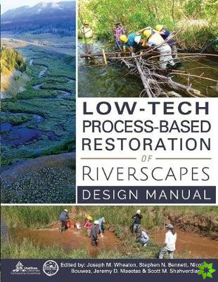 Low-Tech Process-Based Restoration of Riverscapes
