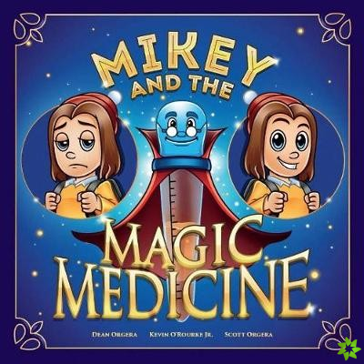 Mikey and the Magic Medicine