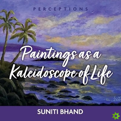 Paintings as a kaleidoscope of life