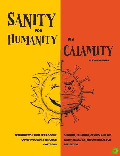 Sanity for Humanity in a Calamity