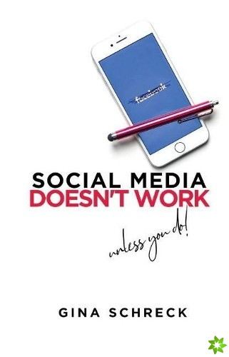 Social Media Doesn't Work