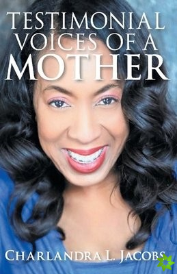 Testimonial Voices of a Mother