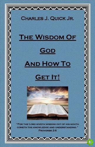 Wisdom of God and How to Get It