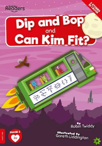Dip and Bop and Can Kim Fit?