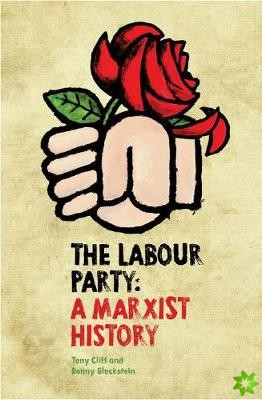 Labour Party: A Marxist History